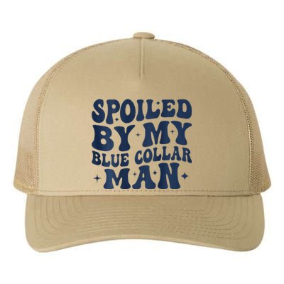 Spoiled By My Blue Collar Man Groovy Wife (On Back) Yupoong Adult 5-Panel Trucker Hat