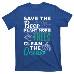 Save Bees More Trees Clean Seas Cool Gift Nature Recycle Earth Gift T-Shirt