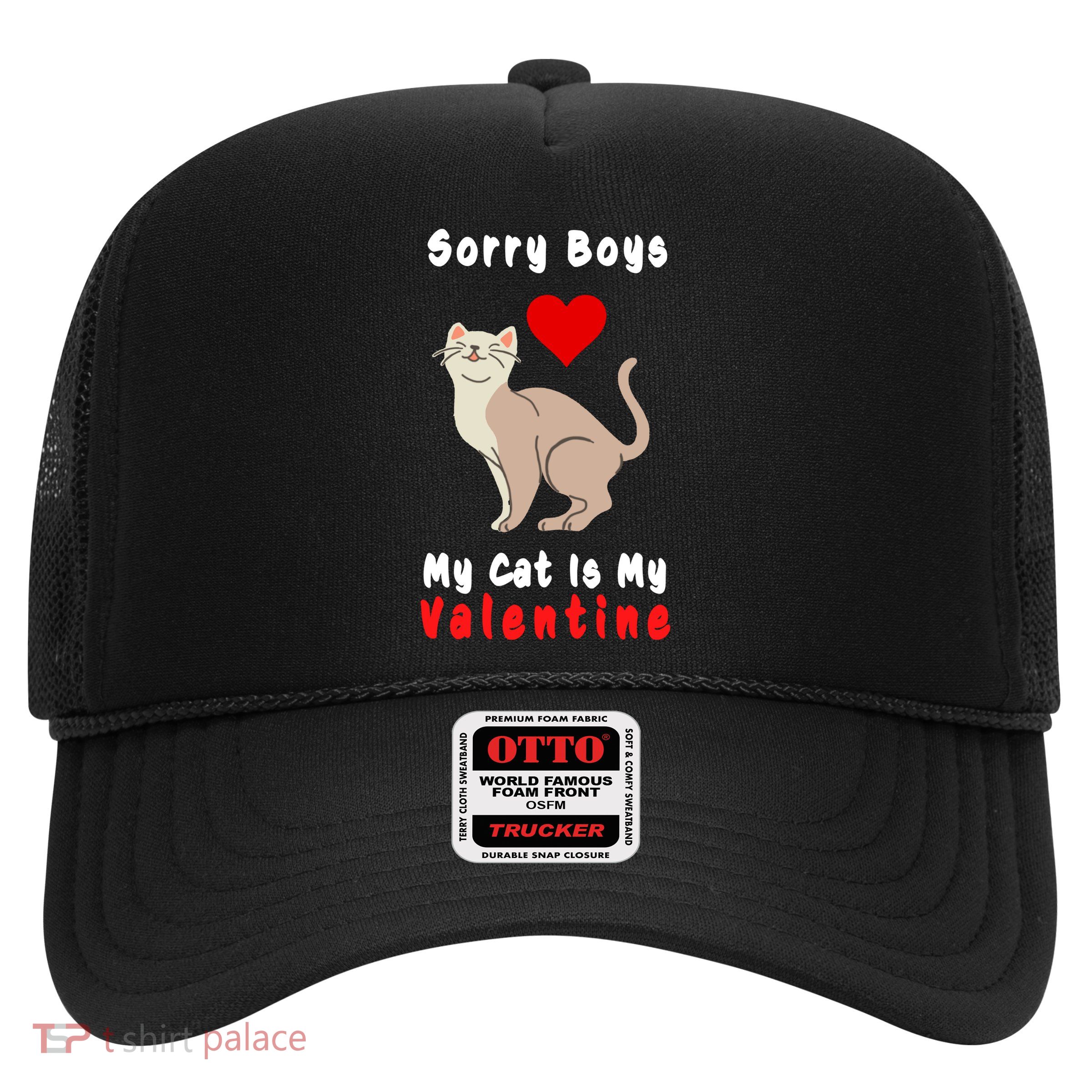 Sorry Boys My Cat Is My Valentine Cute Trucker Hat