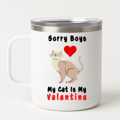 Sorry Boys My Cat Is My Valentine Cute 12 oz Stainless Steel Tumbler Cup