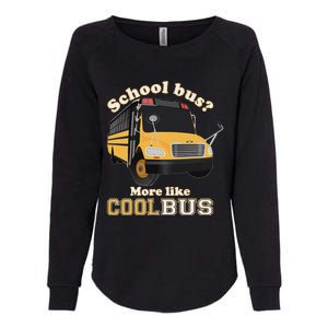 School Bus More Like Cool Bus Womens California Wash Sweatshirt