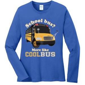 School Bus More Like Cool Bus Ladies Long Sleeve Shirt