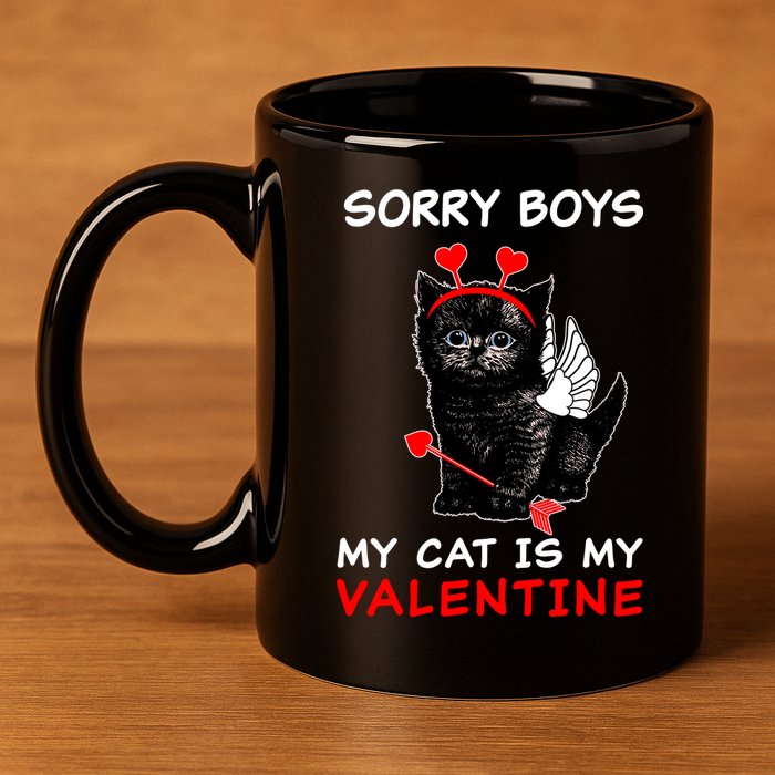 Sorry Boys My Cat Is My Valentine 11oz C Handle Ceramic Mug