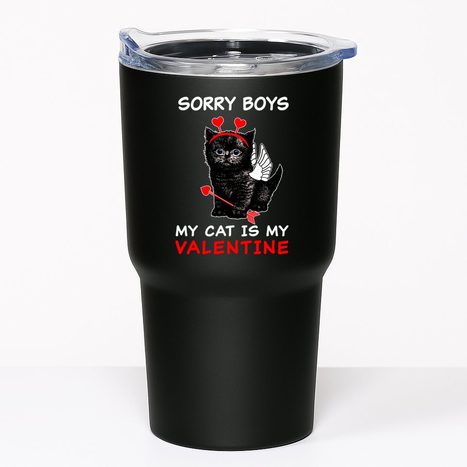 Sorry Boys My Cat Is My Valentine Tumbler