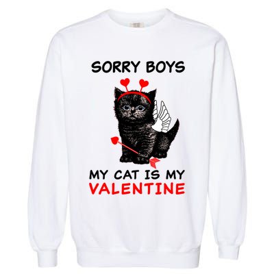 Sorry Boys My Cat Is My Valentine Garment-Dyed Sweatshirt