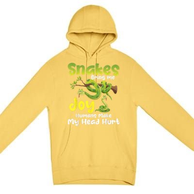 Snakes Bring Me Joy Humans Make My Head Hurt Snake Lover Premium Pullover Hoodie