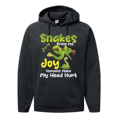 Snakes Bring Me Joy Humans Make My Head Hurt Snake Lover Performance Fleece Hoodie