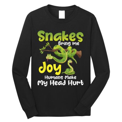 Snakes Bring Me Joy Humans Make My Head Hurt Snake Lover Long Sleeve Shirt