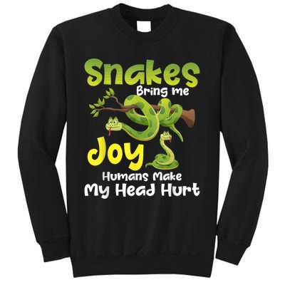 Snakes Bring Me Joy Humans Make My Head Hurt Snake Lover Sweatshirt