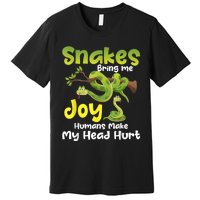 Snakes Bring Me Joy Humans Make My Head Hurt Snake Lover Premium T-Shirt