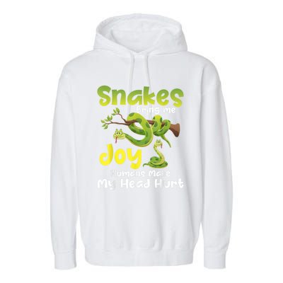 Snakes Bring Me Joy Humans Make My Head Hurt Snake Lover Garment-Dyed Fleece Hoodie