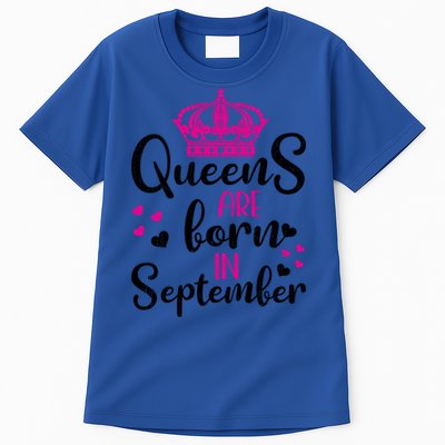 September Bday Meaningful Gift Queens Are Born In September Gift Tall T-Shirt