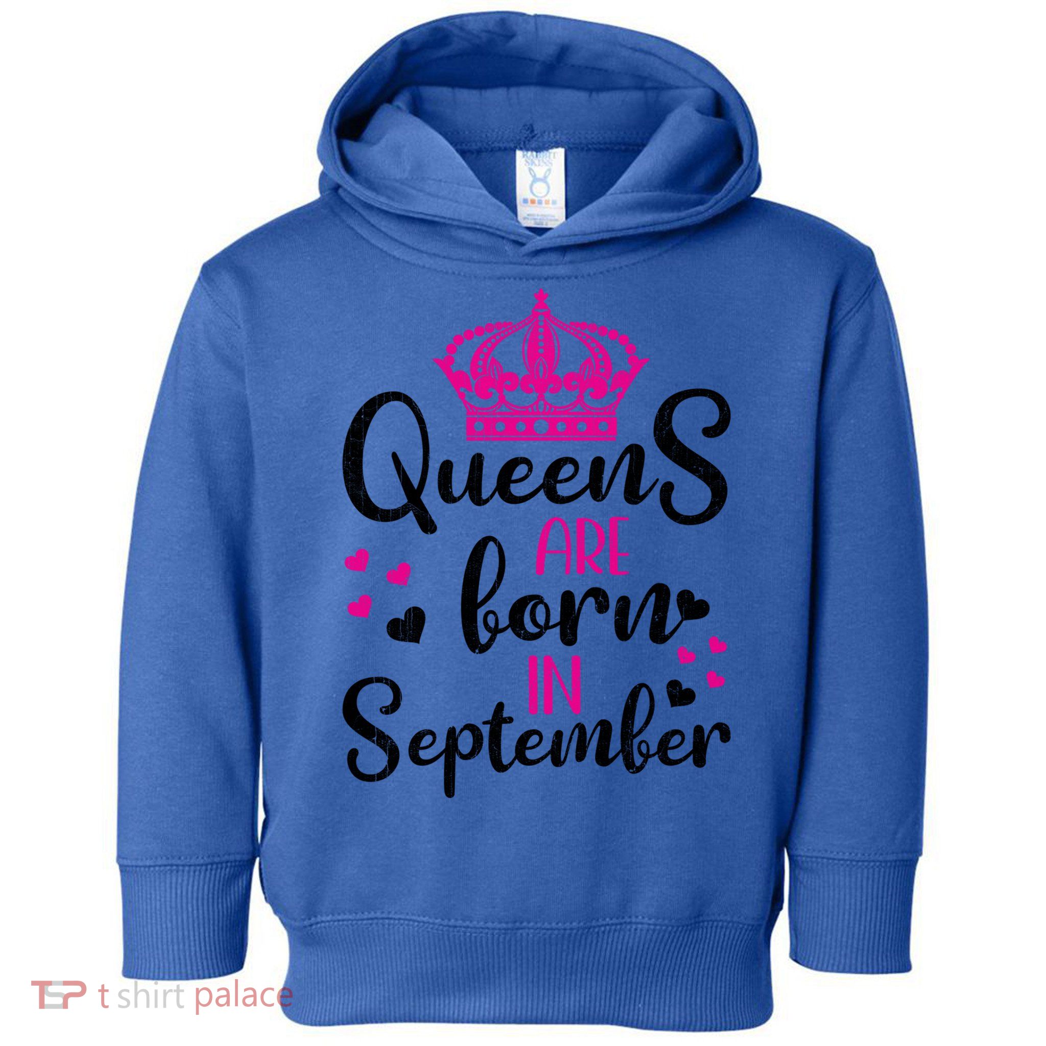 September Bday Meaningful Gift Queens Are Born In September Gift Toddler Hoodie