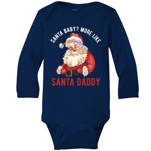 Santa Baby More Like Santa Daddy Baby Long Sleeve Bodysuit