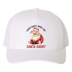 Santa Baby More Like Santa Daddy Yupoong Adult 5-Panel Trucker Hat