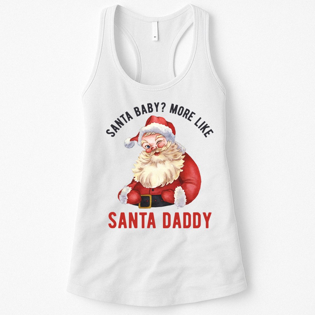 Santa Baby More Like Santa Daddy Womens Tank Top