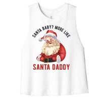 Santa Baby More Like Santa Daddy Women's Racerback Cropped Tank