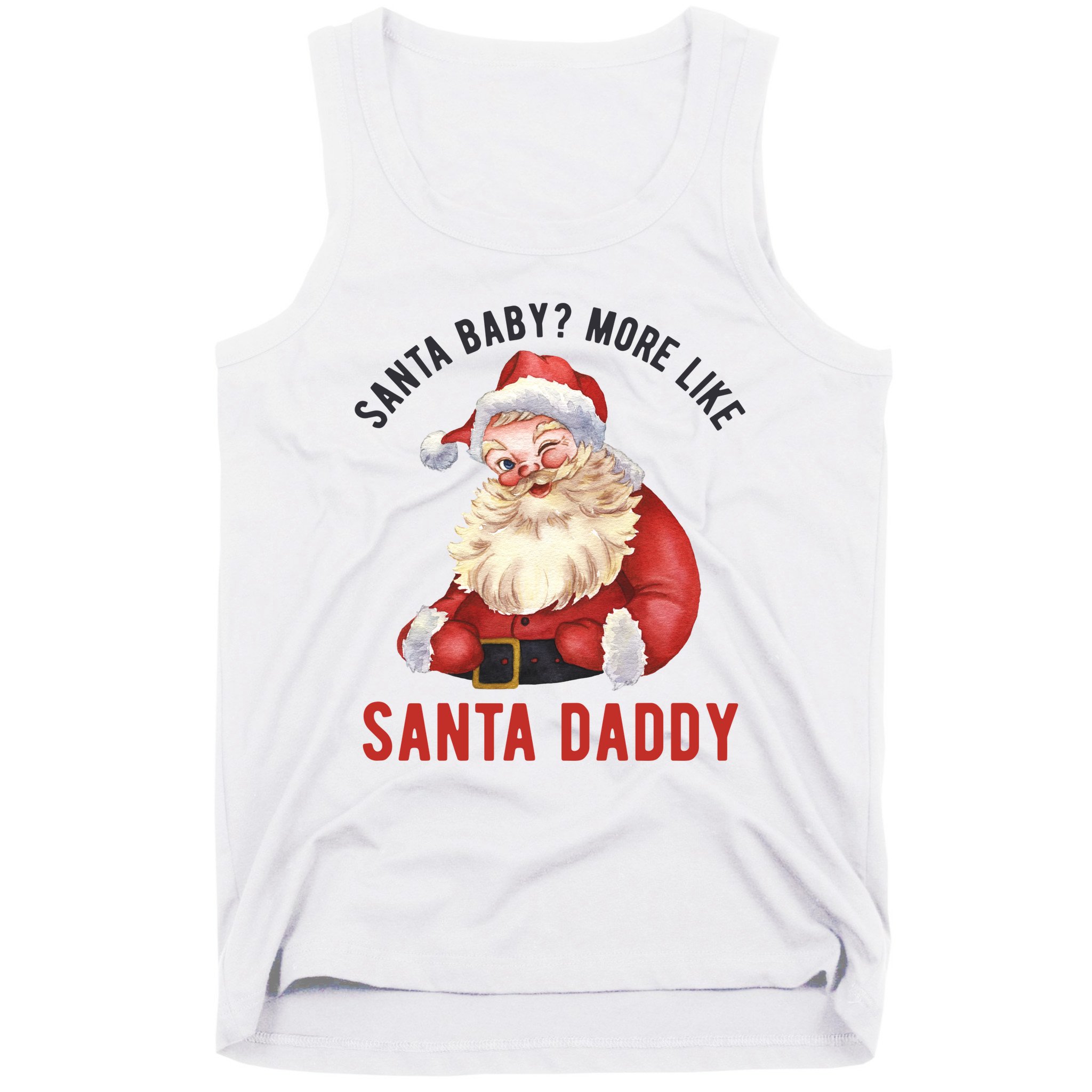 Santa Baby More Like Santa Daddy Tank Top