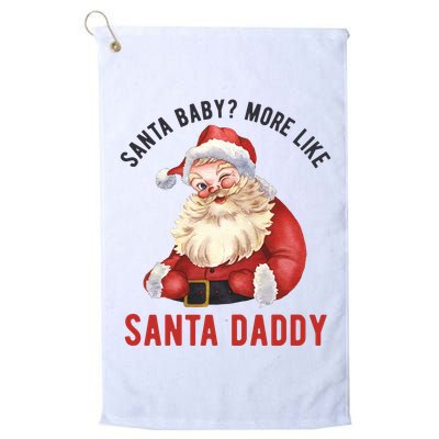 Santa Baby More Like Santa Daddy Golf Towel