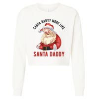 Santa Baby More Like Santa Daddy Cropped Pullover Crew