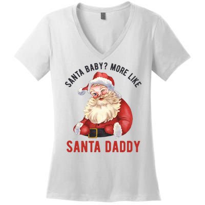 Santa Baby More Like Santa Daddy Women's V-Neck T-Shirt