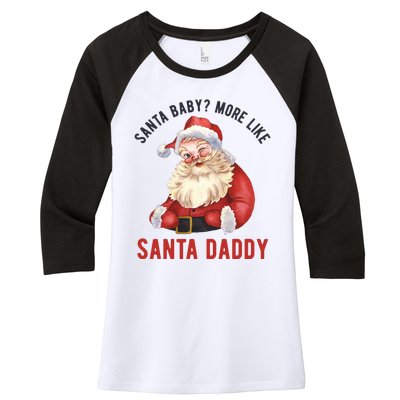 Santa Baby More Like Santa Daddy Women's Tri-Blend 3/4-Sleeve Raglan Shirt