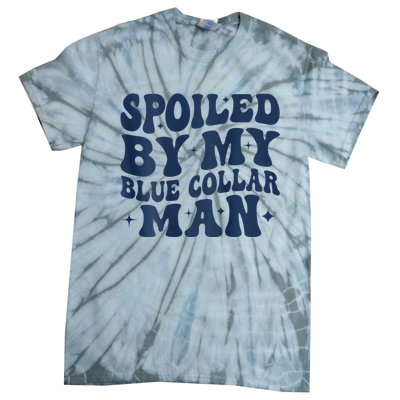 Spoiled By My Blue Collar Man 2 Sided Tie-Dye T-Shirt