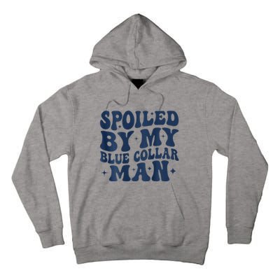 Spoiled By My Blue Collar Man 2 Sided Tall Hoodie