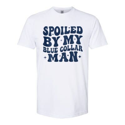 Spoiled By My Blue Collar Man 2 Sided Softstyle CVC T-Shirt