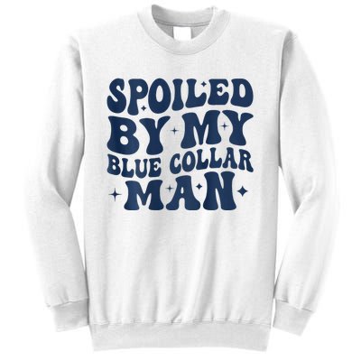 Spoiled By My Blue Collar Man 2 Sided Sweatshirt