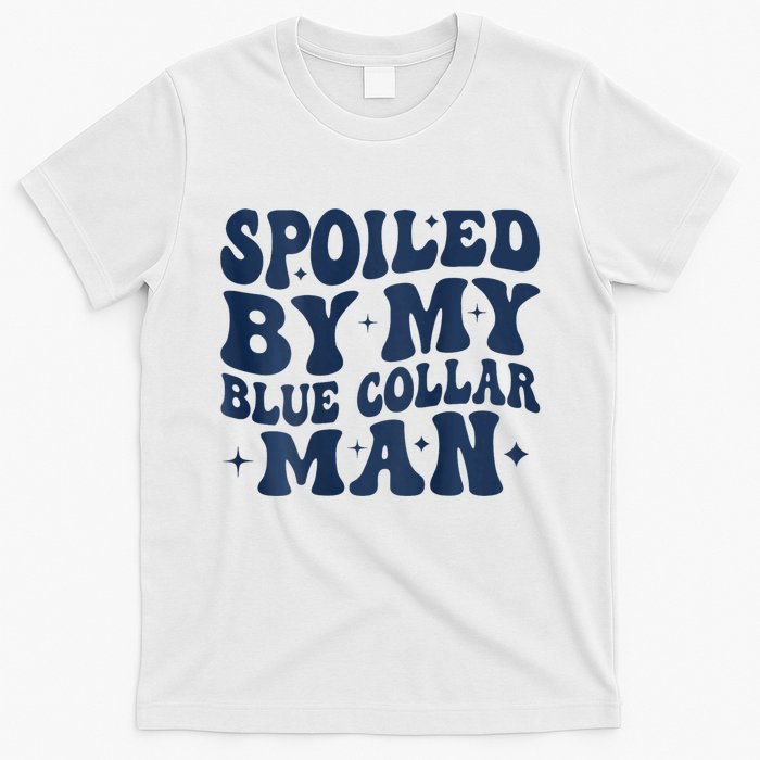 Spoiled By My Blue Collar Man 2 Sided T-Shirt