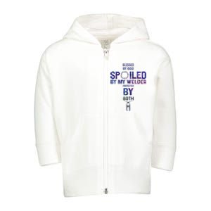 Spoiled By My Welder Welders Wife Toddler Zip Fleece Hoodie