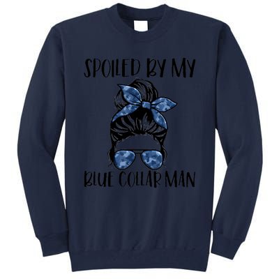 Spoiled By My Blue Collar Man Messy Bun Tall Sweatshirt