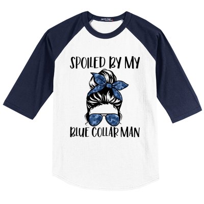 Spoiled By My Blue Collar Man Messy Bun Baseball Sleeve Shirt