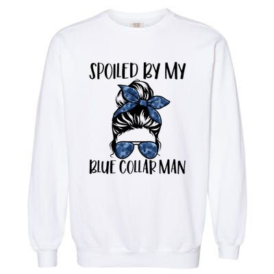 Spoiled By My Blue Collar Man Messy Bun Garment-Dyed Sweatshirt