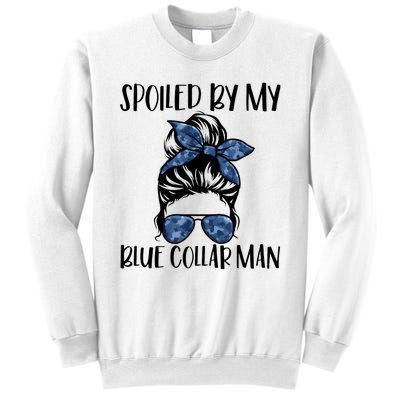 Spoiled By My Blue Collar Man Messy Bun Sweatshirt