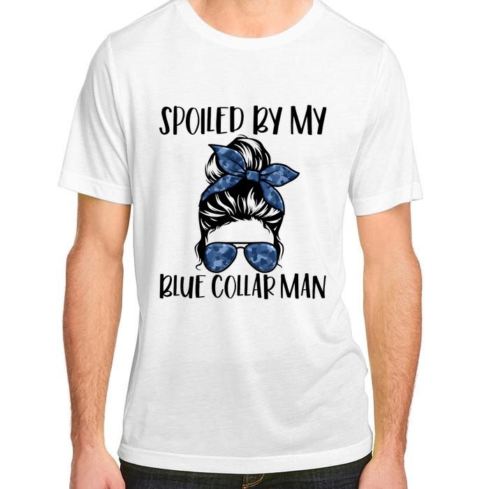 Spoiled By My Blue Collar Man Messy Bun Adult ChromaSoft Performance T-Shirt