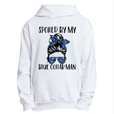 Spoiled By My Blue Collar Man Messy Bun Urban Pullover Hoodie