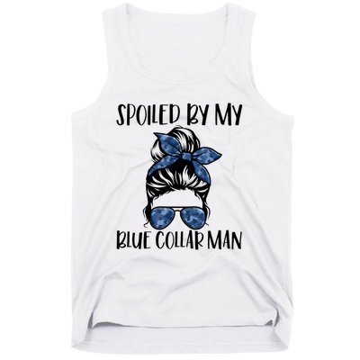 Spoiled By My Blue Collar Man Messy Bun Tank Top