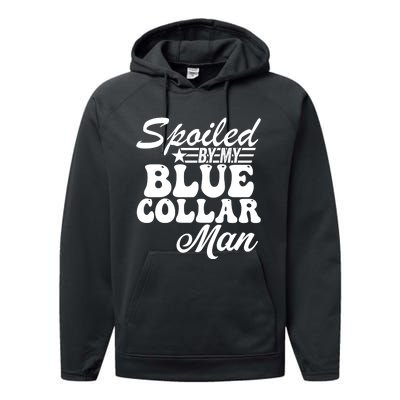 Spoiled By My Blue Collar Man Performance Fleece Hoodie