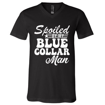 Spoiled By My Blue Collar Man V-Neck T-Shirt