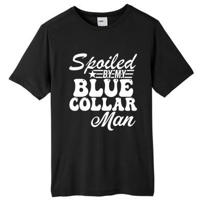 Spoiled By My Blue Collar Man Tall Fusion ChromaSoft Performance T-Shirt