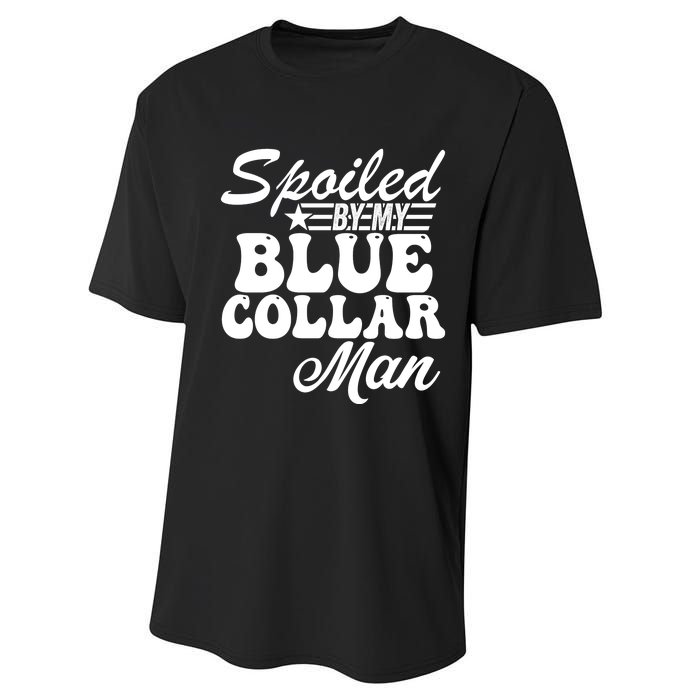 Spoiled By My Blue Collar Man Performance Sprint T-Shirt