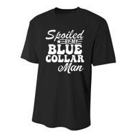 Spoiled By My Blue Collar Man Youth Performance Sprint T-Shirt