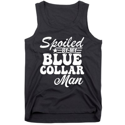 Spoiled By My Blue Collar Man Tank Top