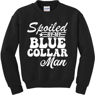 Spoiled By My Blue Collar Man Kids Sweatshirt