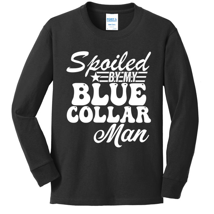 Spoiled By My Blue Collar Man Kids Long Sleeve Shirt