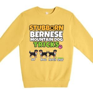 Stubborn Bernese Mountain Dog Tricks I Bernese Mountain Dog Premium Crewneck Sweatshirt