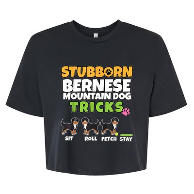 Stubborn Bernese Mountain Dog Tricks I Bernese Mountain Dog Bella+Canvas Jersey Crop Tee