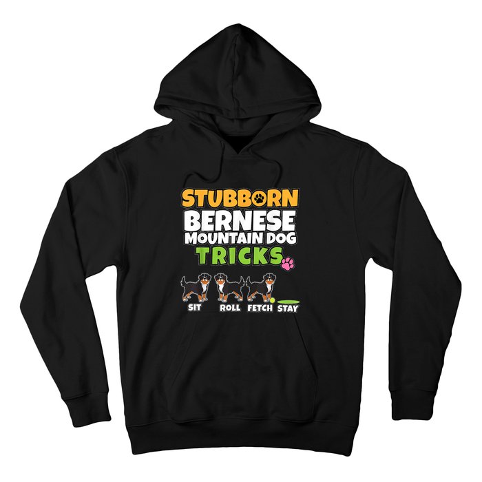 Stubborn Bernese Mountain Dog Tricks I Bernese Mountain Dog Hoodie